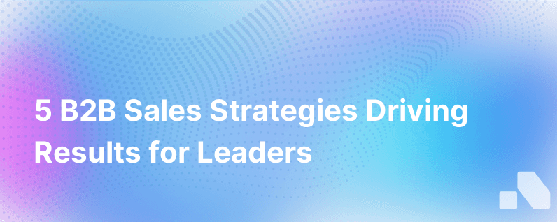 5 B2B Sales Strategies