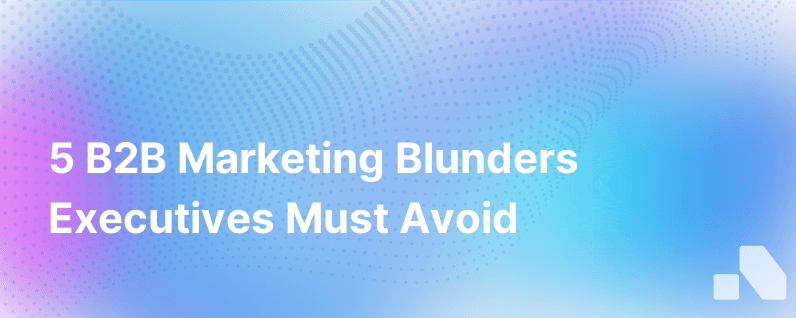 5 Common B2B Marketing Mistakes Digital Advertising