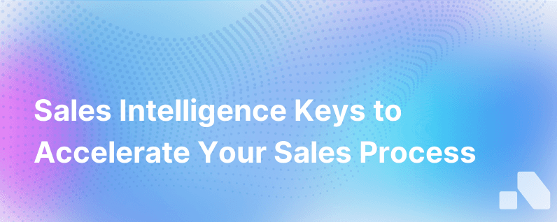 5 Ways Sales Intelligence Feeds Sales Acceleration