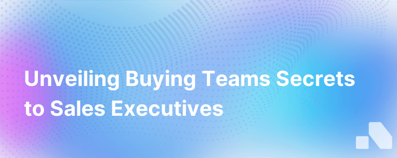 Buying Teams Dont Have To Be Cloaked In Secrecy