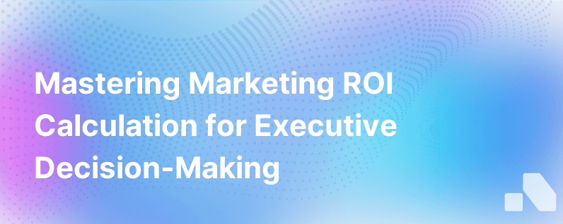 Calculate Marketing Roi