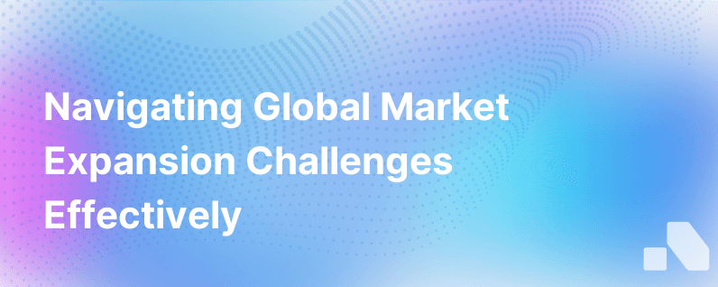 Challenges Of Expanding Your Market Globally