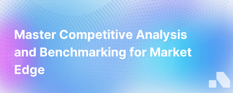 Competitive Analysis Benchmarking