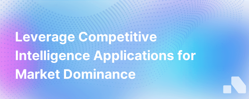 Competitive Intelligence Applications