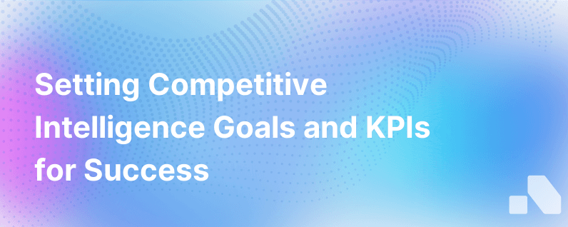 Competitive Intelligence Goals Kpis