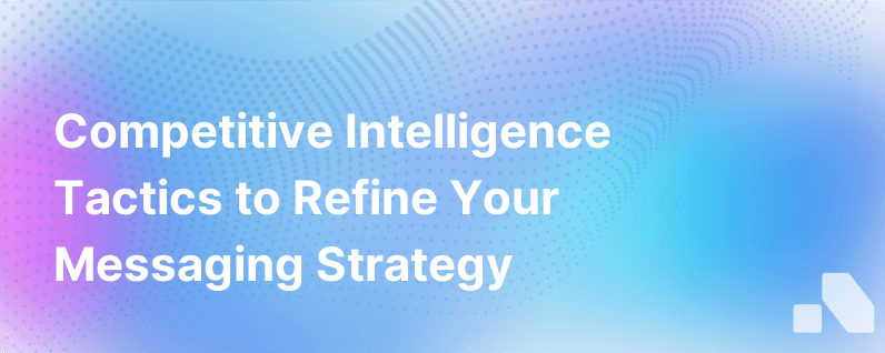 Competitive Intelligence Messaging
