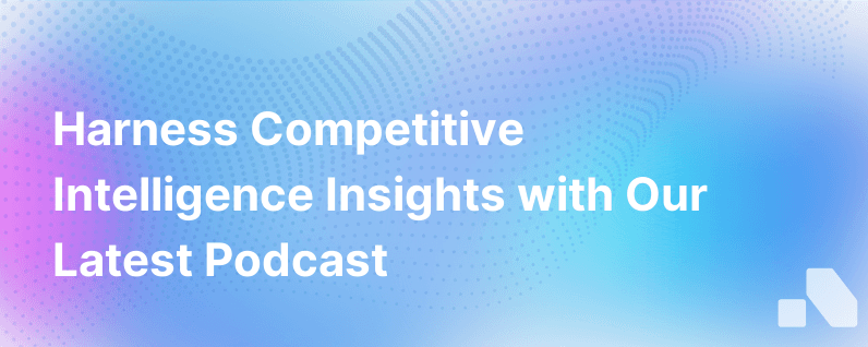 Competitive Intelligence Podcast