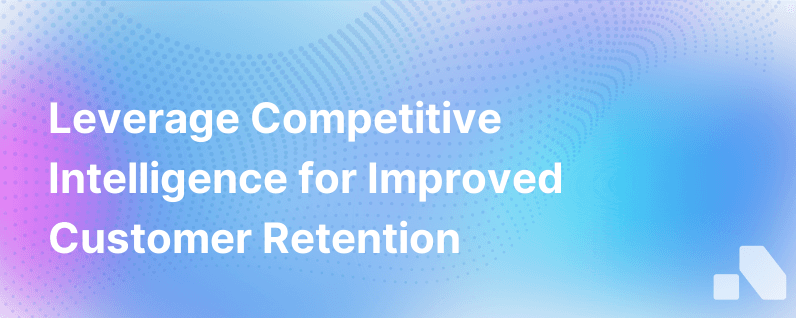 Competitive Intelligence Retention