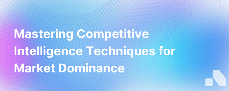 Competitive Intelligence Techniques