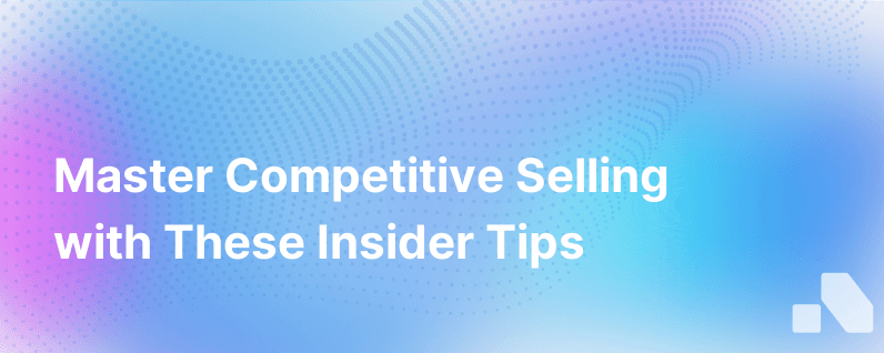 Competitive Selling Tips