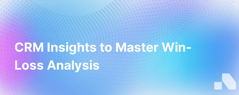 Crm Win Loss Analysis