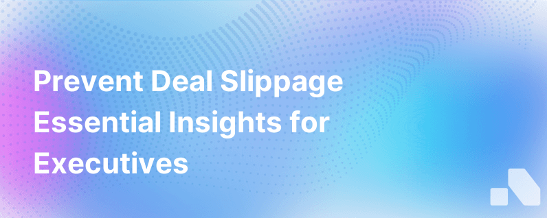 Deal Slippage Everything You Need To Know