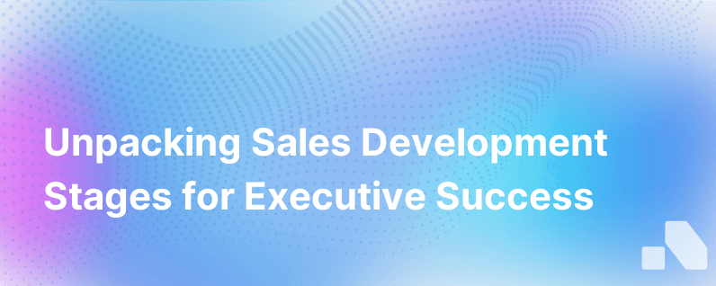 Deep Dive Into Sales Development Stages