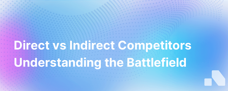 Direct Vs Indirect Competitors