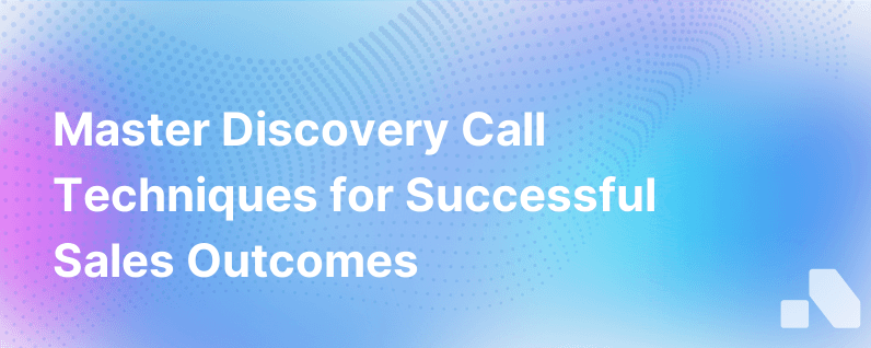 Discovery Call Definition And Process