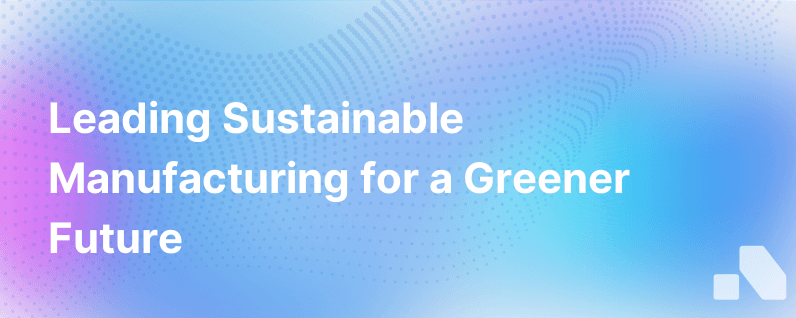 Environmentally Socially Sustainable Manufacturers