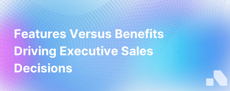 Features Vs Benefits