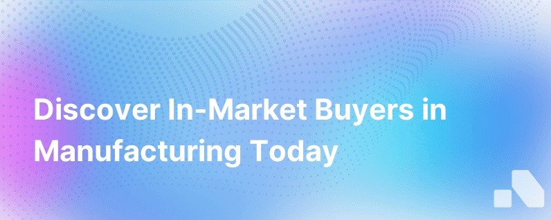 Find In Market Manufacturing Buyers
