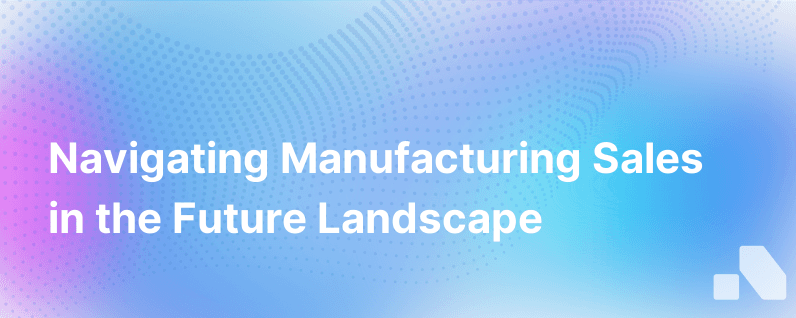Future Of Manufacturing Sales