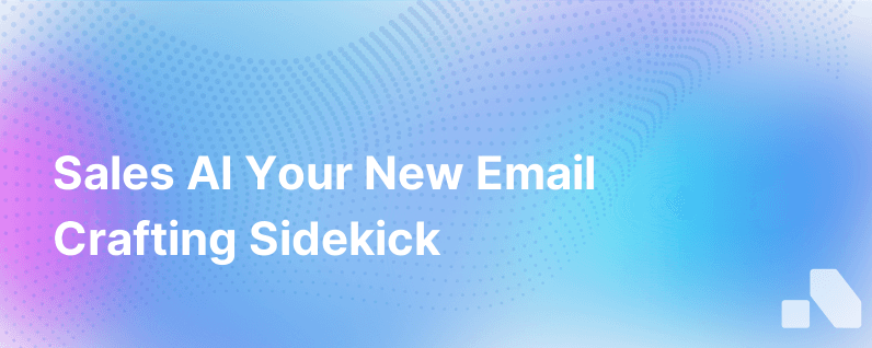 Hey Sales Ai Has Delivered You An Email Writing Super Buddy