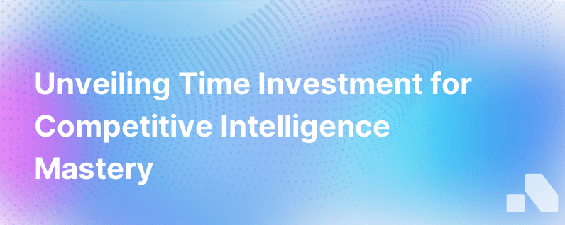 How Much Time Competitive Intelligence