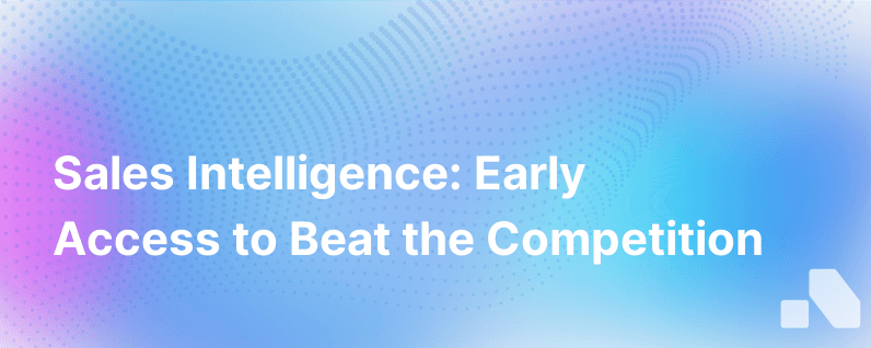 How Sales Intelligence Gets You Into Deals Before Your Competition