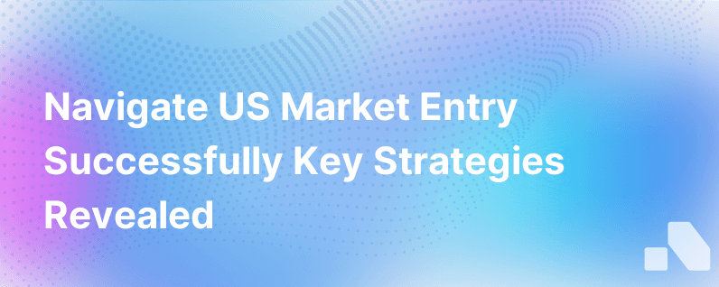How To Avoid Us Market Entry Fails