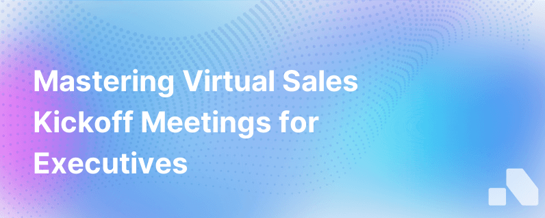 How To Run A Virtual Sales Kickoff