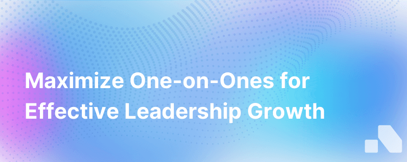 Make Your One On Ones More Productive