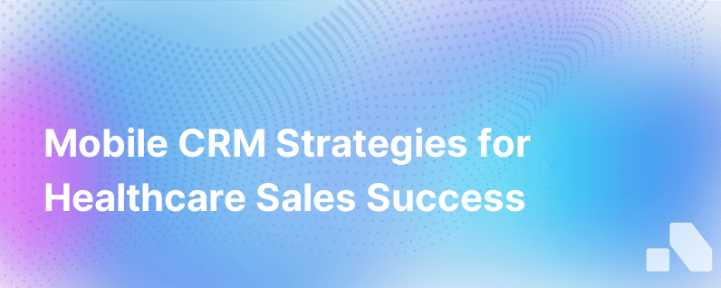 Mobile Crm Experience For Healthcare Reps