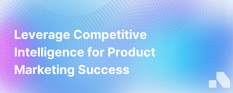 Product Marketers Competitive Intelligence