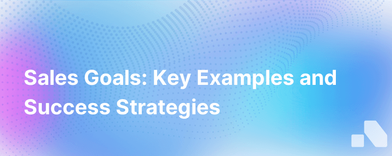 Sales Goals Examples And Tips