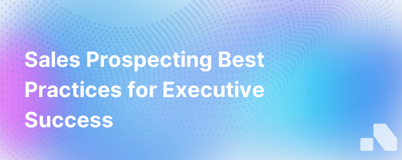Sales Prospecting Best Practices