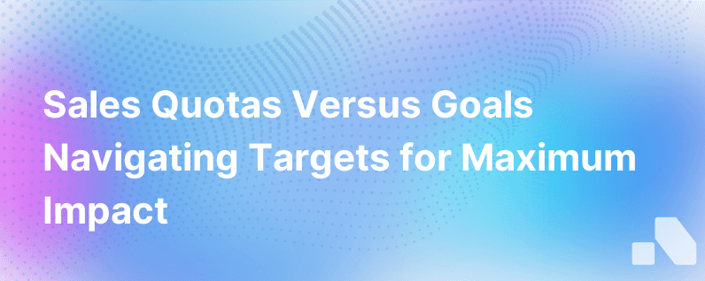 Sales Quotas Vs Sales Goals