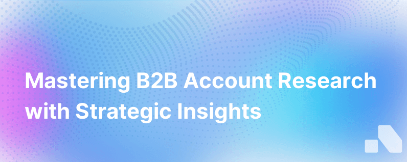 A Strategic Approach to B2B Account Research