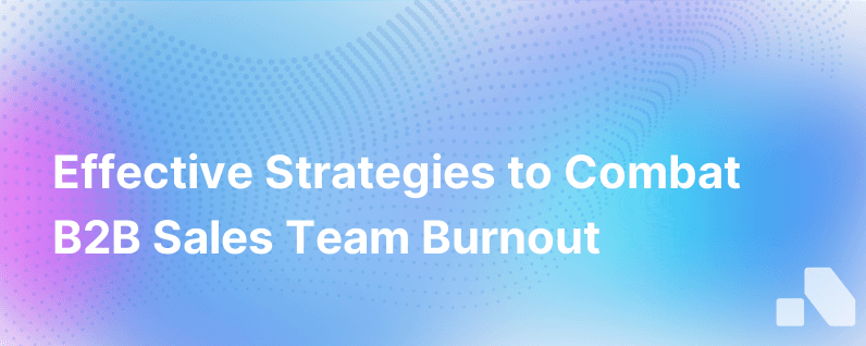 Strategies for Managing B2B Sales Team Burnout