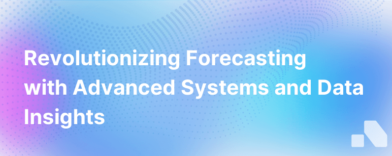 The Future Of Forecasting Better Systems Better Data