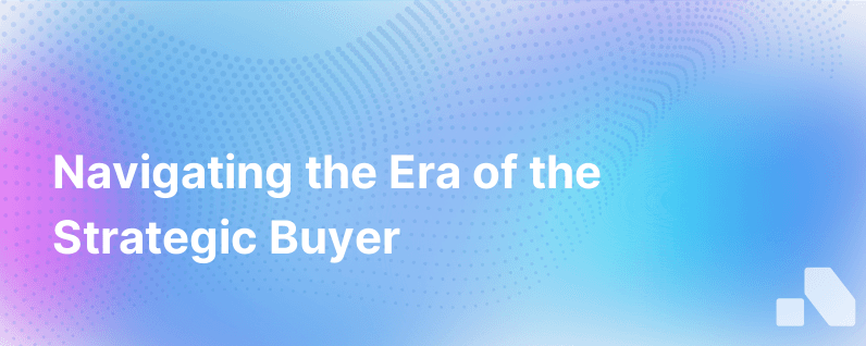 The Rise Of The Strategic Buyer