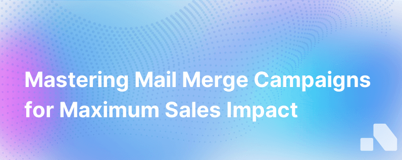 Tips For Effective Mail Merge Campaigns