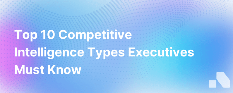 Top 10 Types Competitive Intelligence