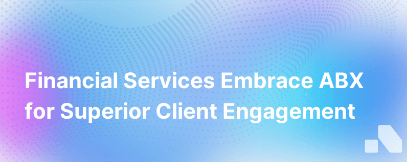 Why Financial Services Firms Are Turning To Abx