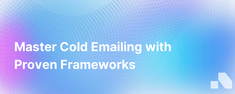Write Better Cold Emails With Frameworks